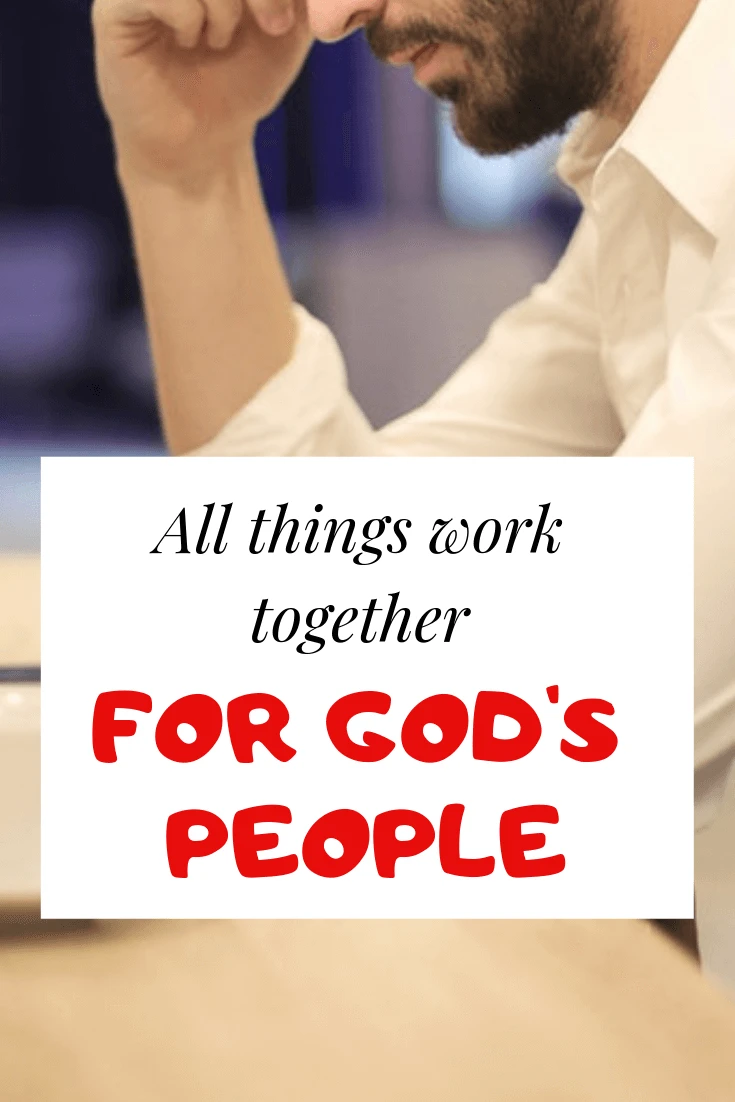 All Things Work Together For Good KJV