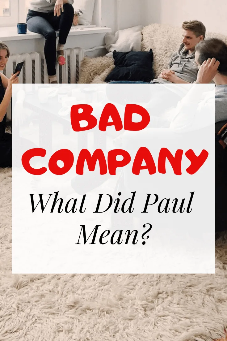 Bad Company Corrupts Good Morals What Did Paul Mean