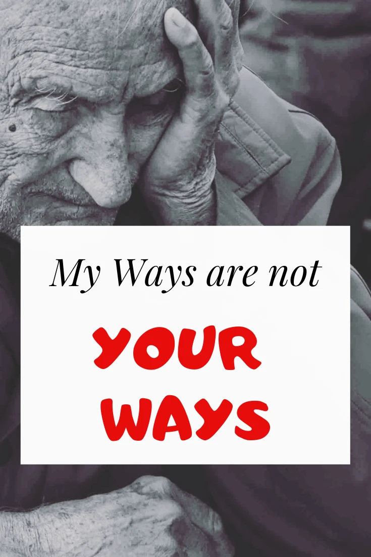 My ways are not your ways