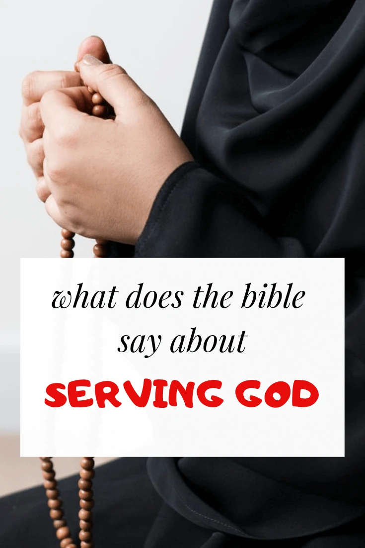 What does the bible say about serving God