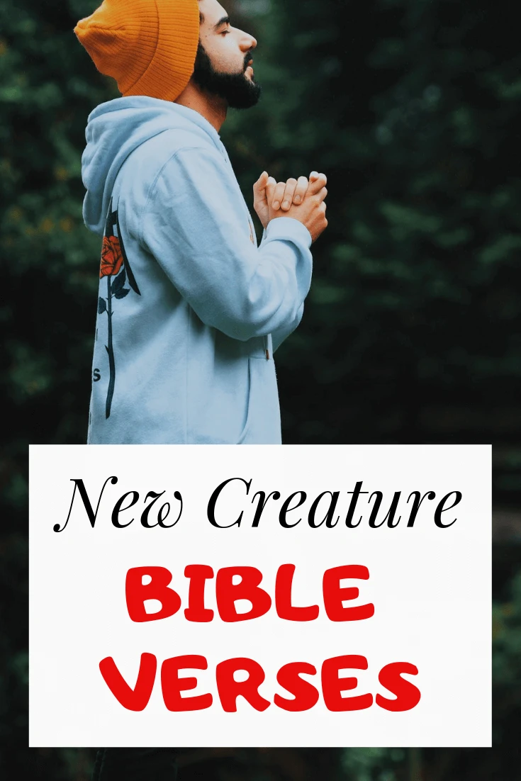 New Creature Bible Verses