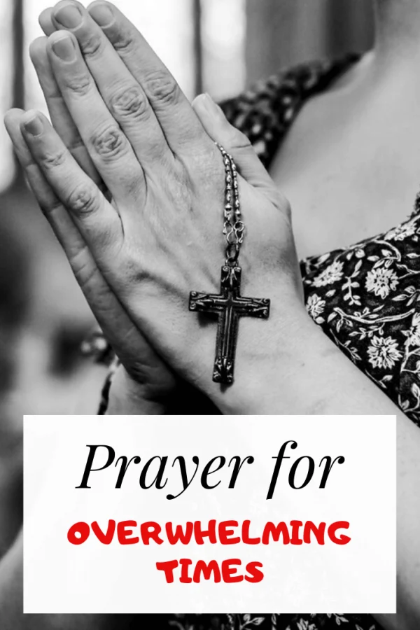 powerful prayer for overwhelming times