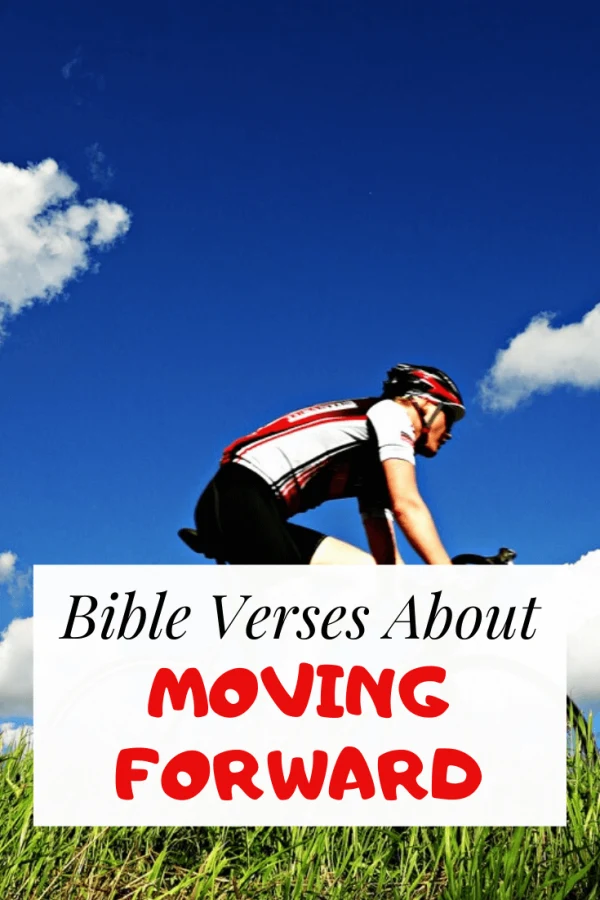 Bible verses about moving forward and forgetting the past