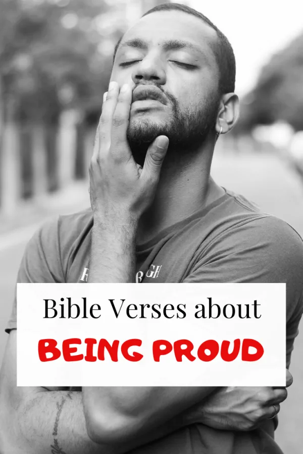 Bible verses about Being Proud scriptures