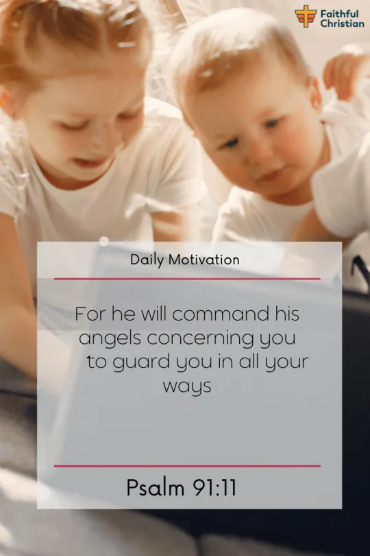 Bible verses for Protection & Safety of your Child (Son or Daughter)